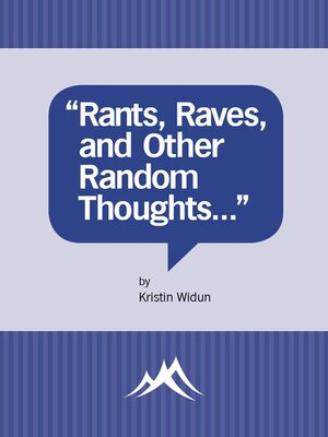 cover image of "Rants, Raves, and Other Random Thoughts..."